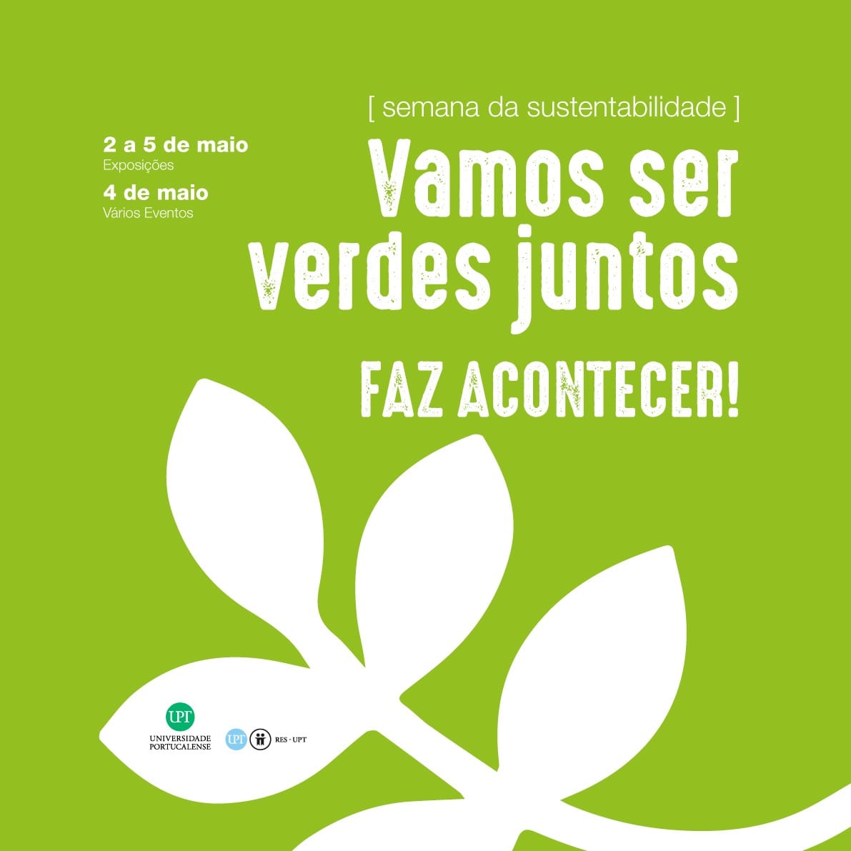 “Vamos ser verdes juntos – faz acontecer/Let’s become Green Together – Make It Happen”